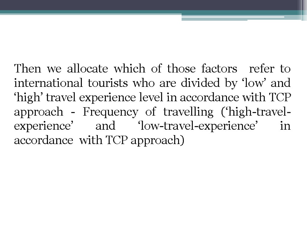 Then we allocate which of those factors refer to international tourists who are divided